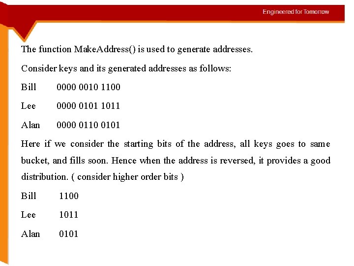 The function Make. Address() is used to generate addresses. Consider keys and its generated