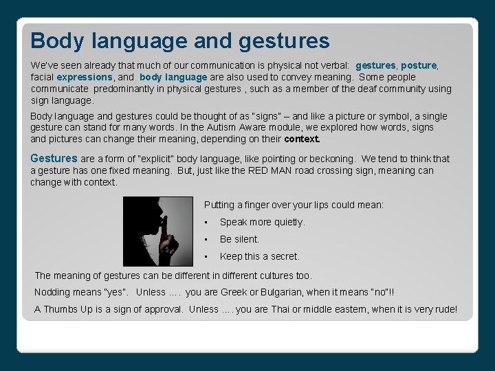 Body language and gestures We’ve seen already that much of our communication is physical