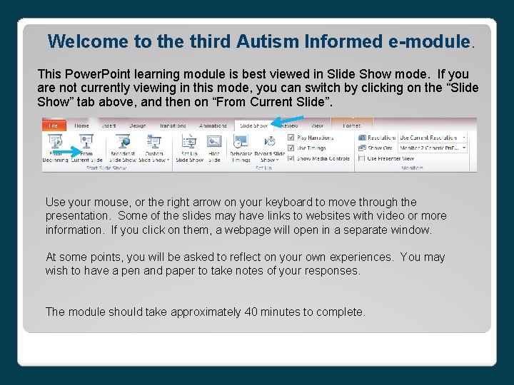 Welcome to the third Autism Informed e-module. This Power. Point learning module is best