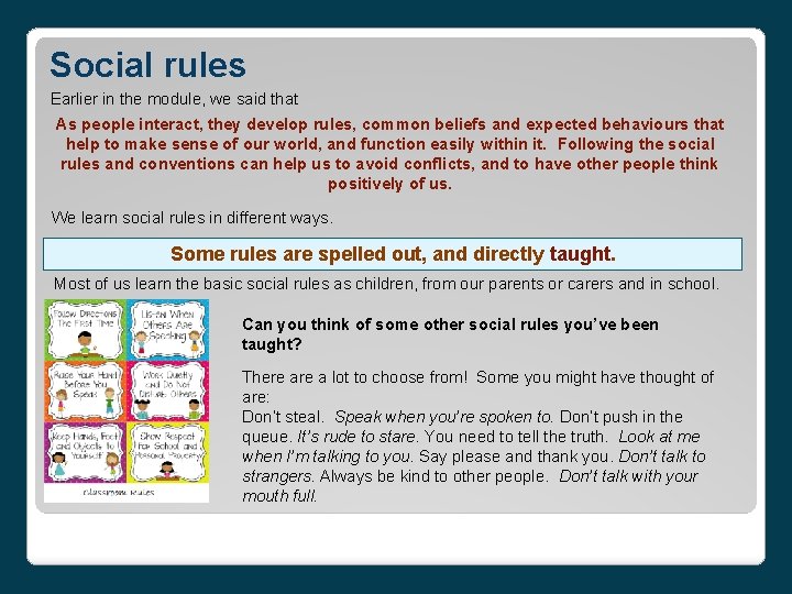 Social rules Earlier in the module, we said that As people interact, they develop