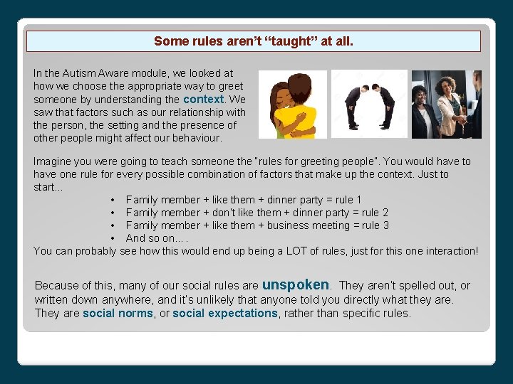 Some rules aren’t “taught” at all. In the Autism Aware module, we looked at