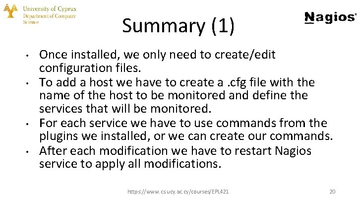 Summary (1) • • Once installed, we only need to create/edit configuration files. To