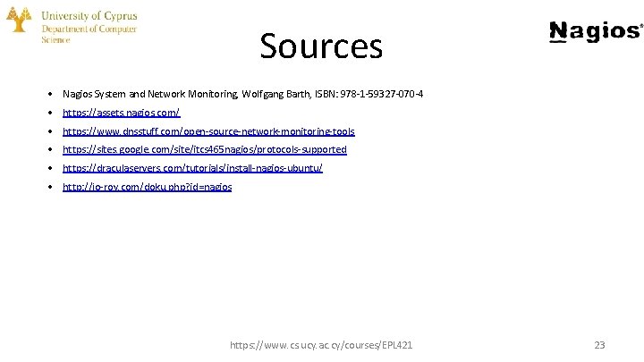 Sources • Nagios System and Network Monitoring, Wolfgang Barth, ISBN: 978 -1 -59327 -070