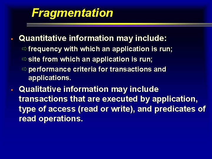 Fragmentation § Quantitative information may include: ðfrequency with which an application is run; ðsite