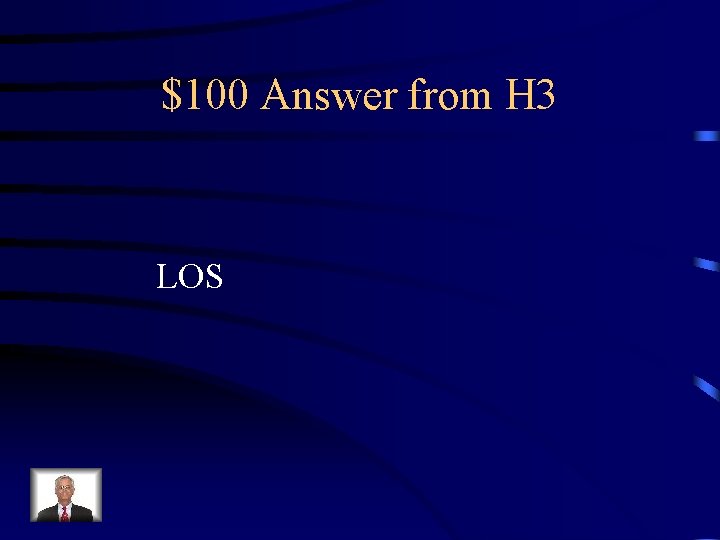 $100 Answer from H 3 LOS 