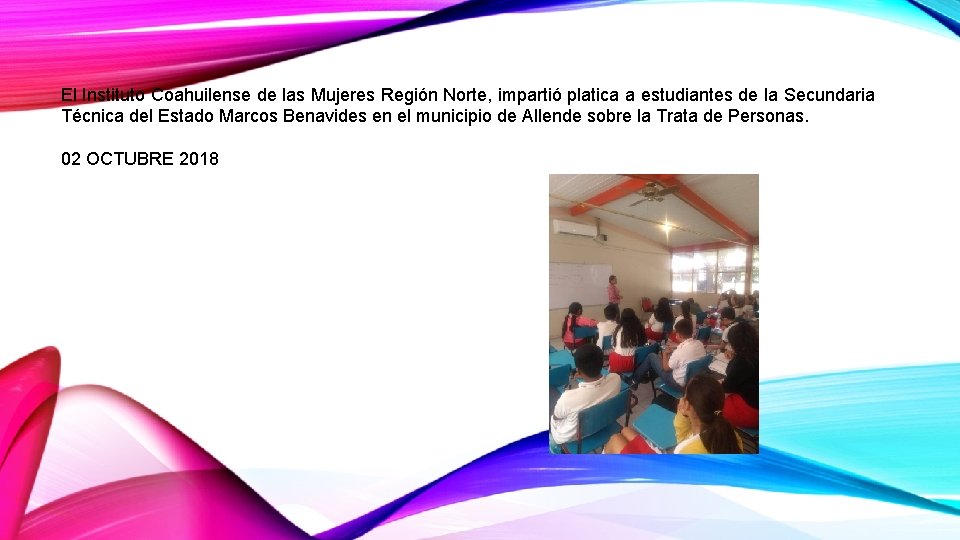 El Instituto Coahuilense de las Mujeres Región Norte, impartió platica a estudiantes de la