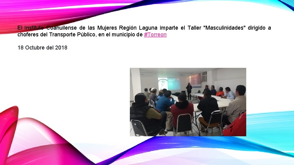 El Instituto Coahuilense de las Mujeres Región Laguna imparte el Taller "Masculinidades" dirigido a