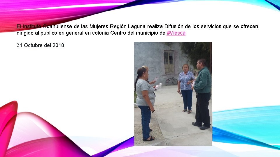 El Instituto Coahuilense de las Mujeres Región Laguna realiza Difusión de los servicios que