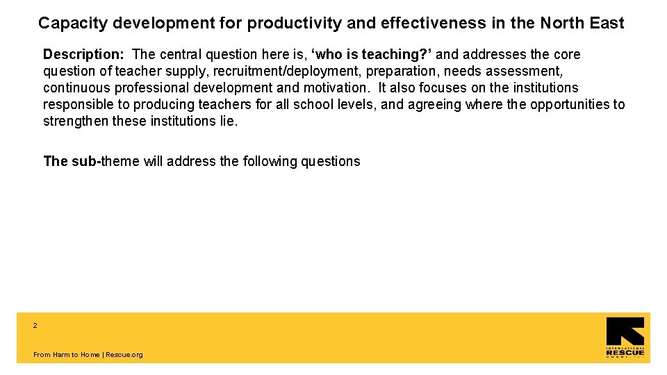 Capacity development for productivity and effectiveness in the North East Description: The central question