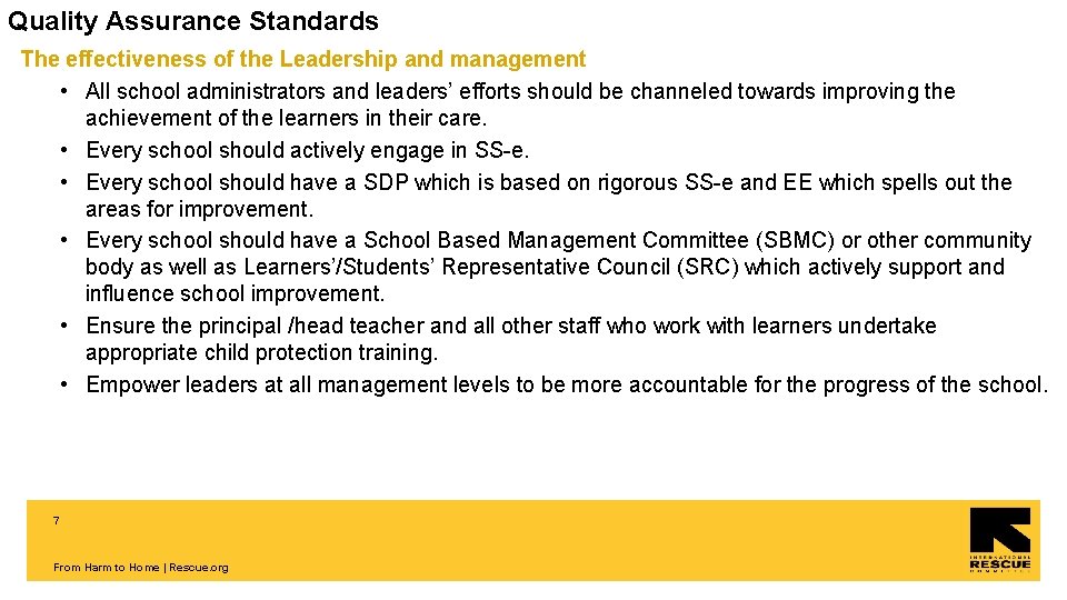 Quality Assurance Standards The effectiveness of the Leadership and management • All school administrators