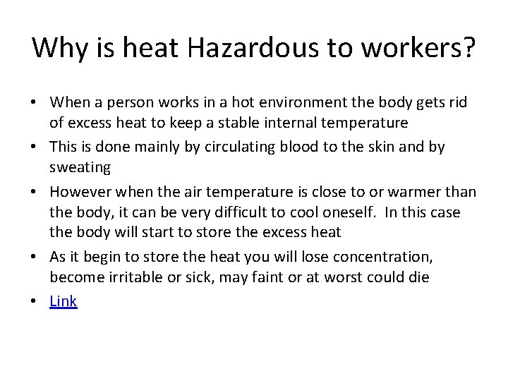 Why is heat Hazardous to workers? • When a person works in a hot
