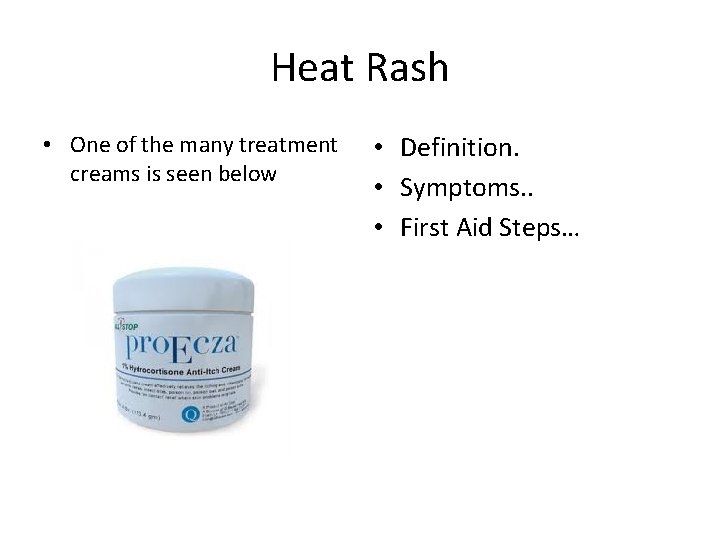 Heat Rash • One of the many treatment creams is seen below • Definition.