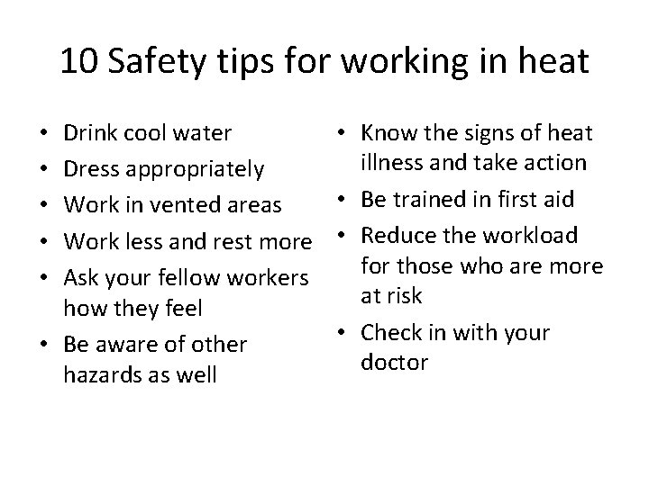 10 Safety tips for working in heat Drink cool water Dress appropriately Work in