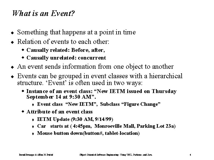 What is an Event? ¨ ¨ Something that happens at a point in time What is an Event? ¨ ¨ Something that happens at a point in time