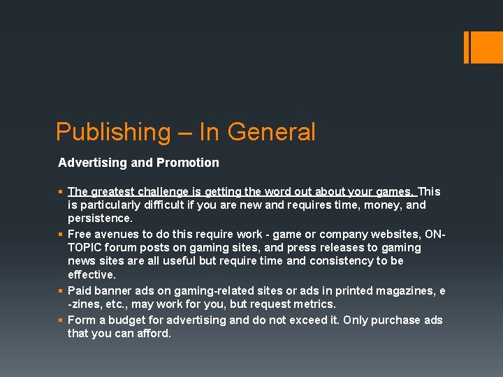 Publishing – In General Advertising and Promotion § The greatest challenge is getting the