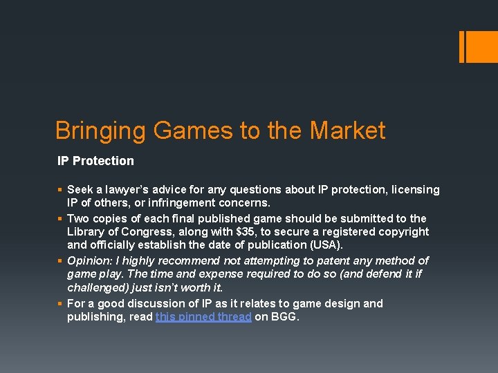 Bringing Games to the Market IP Protection § Seek a lawyer’s advice for any