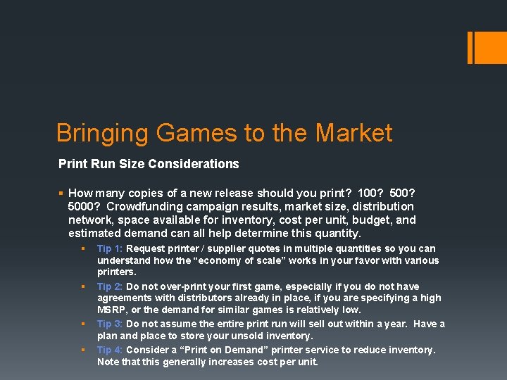 Bringing Games to the Market Print Run Size Considerations § How many copies of