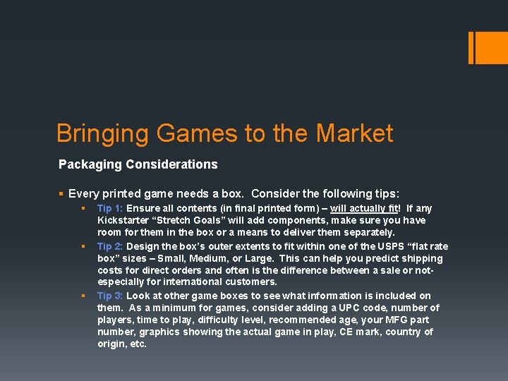 Bringing Games to the Market Packaging Considerations § Every printed game needs a box.