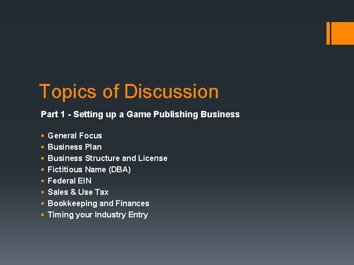 Topics of Discussion Part 1 - Setting up a Game Publishing Business § §