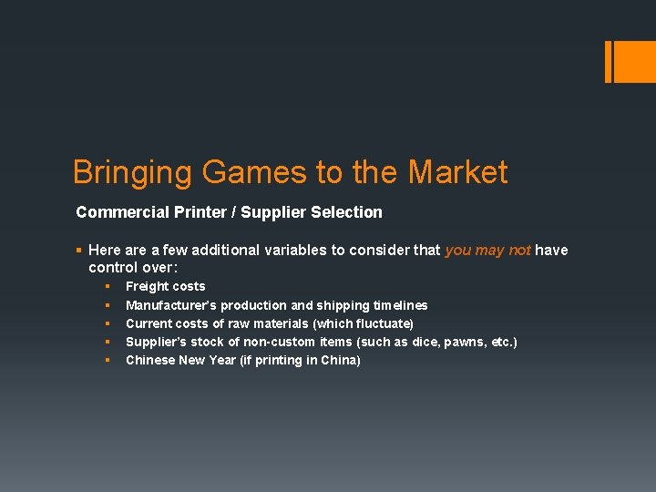 Bringing Games to the Market Commercial Printer / Supplier Selection § Here a few