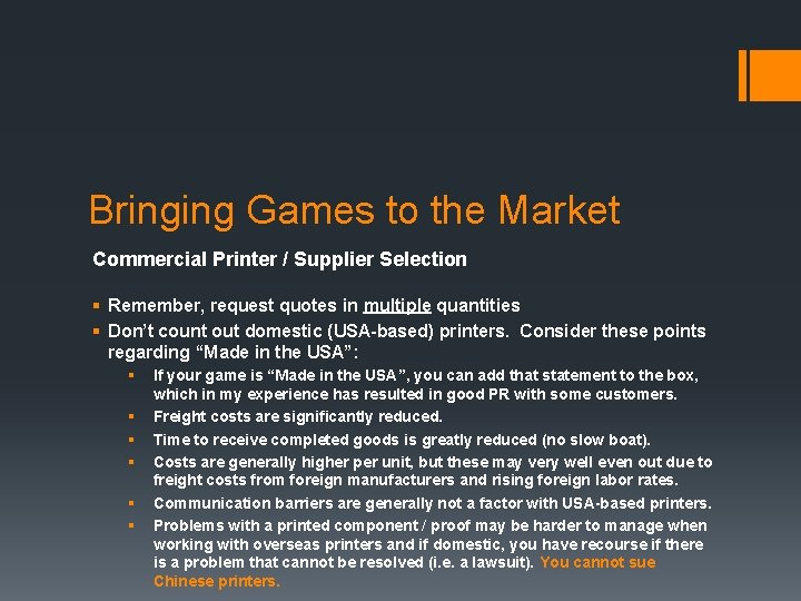 Bringing Games to the Market Commercial Printer / Supplier Selection § Remember, request quotes