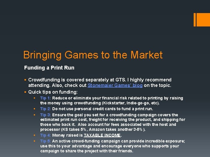 Bringing Games to the Market Funding a Print Run § Crowdfunding is covered separately
