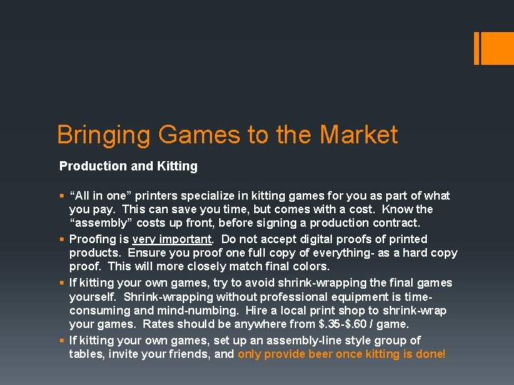 Bringing Games to the Market Production and Kitting § “All in one” printers specialize