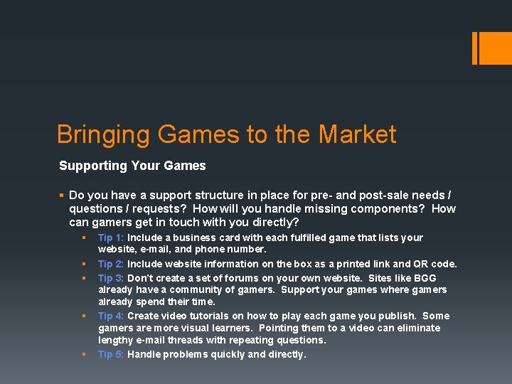 Bringing Games to the Market Supporting Your Games § Do you have a support