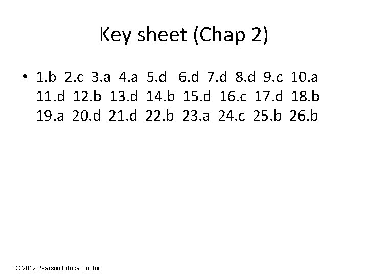Key sheet (Chap 2) • 1. b 2. c 3. a 4. a 5.