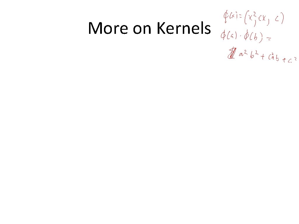 More on Kernels 
