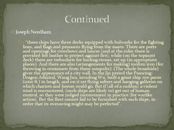 Continued � Joseph Needham � - “these ships have three decks equipped with bulwarks