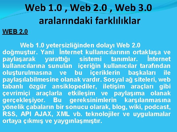 Web 1. 0 , Web 2. 0 , Web 3. 0 aralarındaki farklılıklar WEB