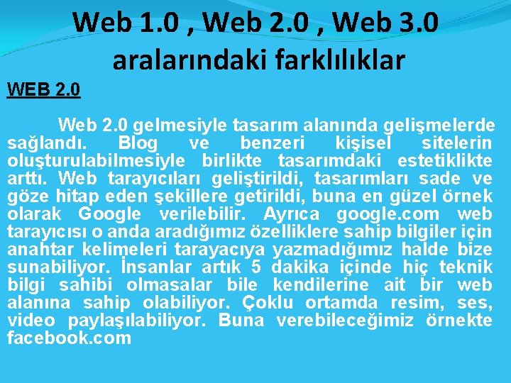 Web 1. 0 , Web 2. 0 , Web 3. 0 aralarındaki farklılıklar WEB