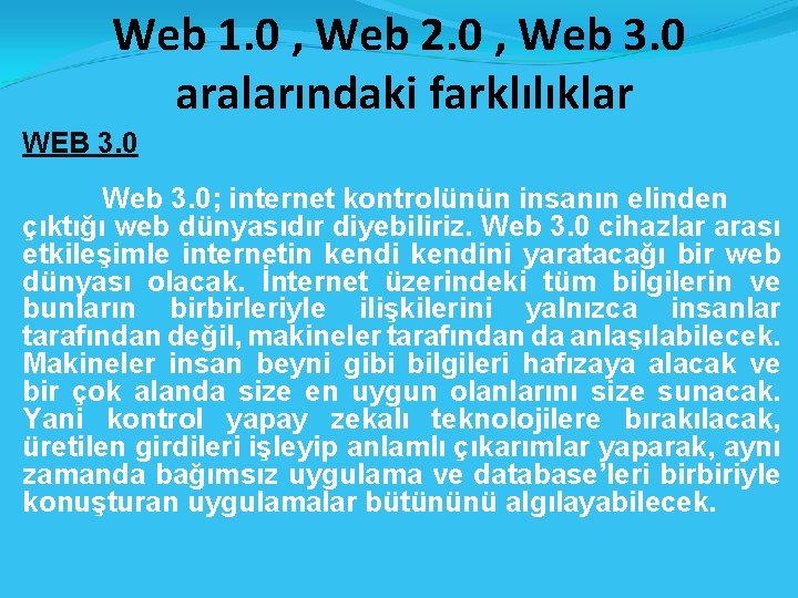 Web 1. 0 , Web 2. 0 , Web 3. 0 aralarındaki farklılıklar WEB