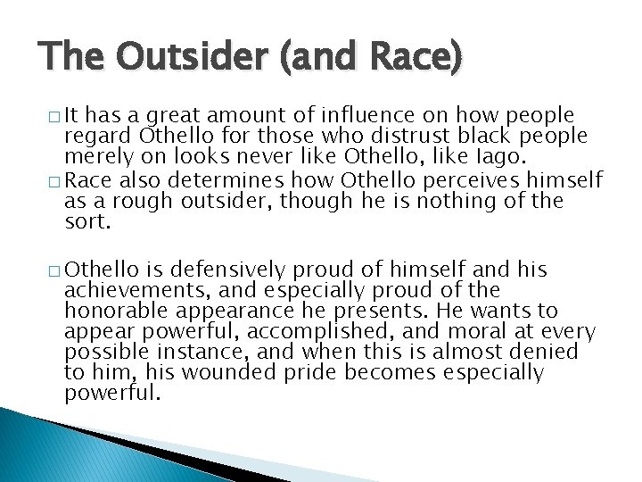 The Outsider (and Race) � It has a great amount of influence on how