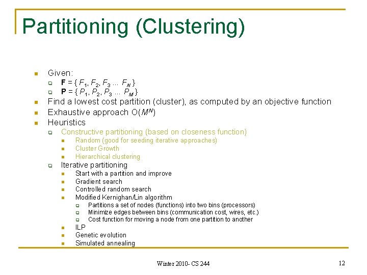 Partitioning (Clustering) n Given: q q n n n F = { F 1,