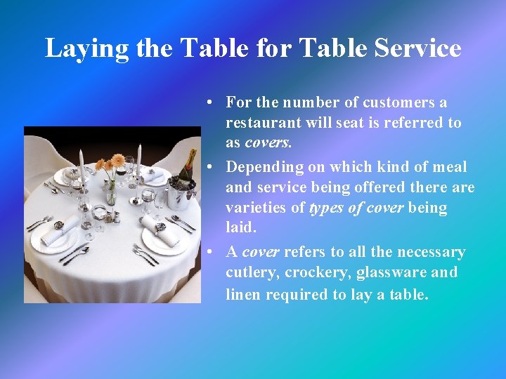 Laying the Table for Table Service • For the number of customers a restaurant