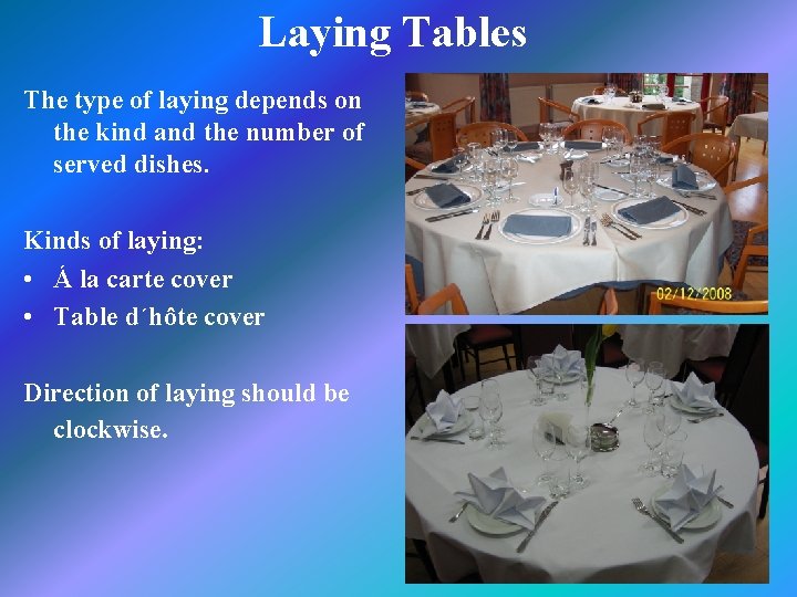 Laying Tables The type of laying depends on the kind and the number of