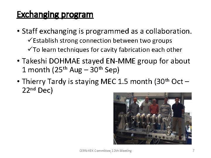 Exchanging program • Staff exchanging is programmed as a collaboration. üEstablish strong connection between