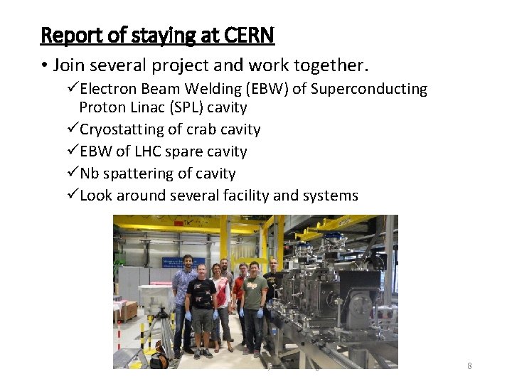 Report of staying at CERN • Join several project and work together. üElectron Beam