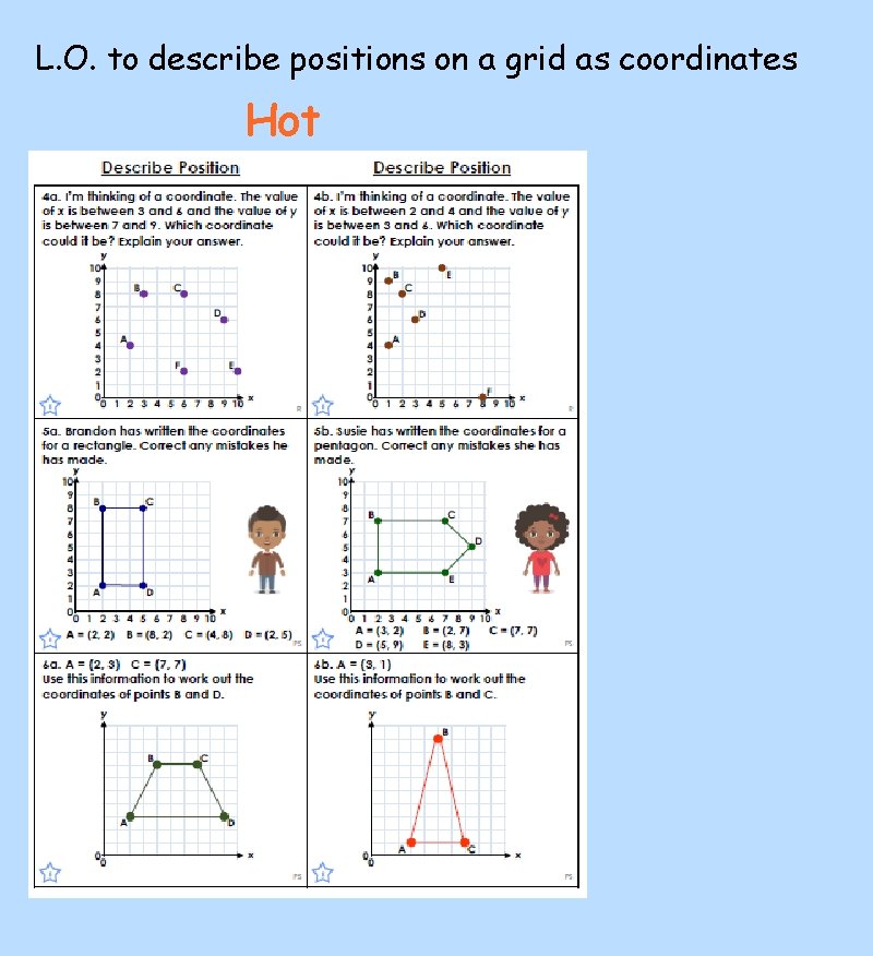 L. O. to describe positions on a grid as coordinates Hot 