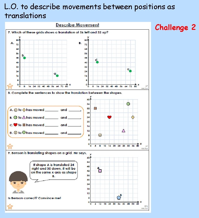 L. O. to describe movements between positions as translations Challenge 2 