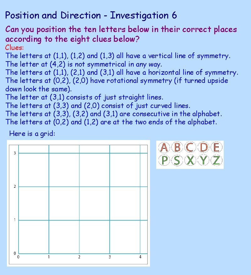 Position and Direction - Investigation 6 Can you position the ten letters below in