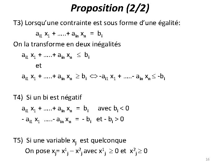 Proposition (2/2) T 3) Lorsqu’une contrainte est sous forme d’une égalité: ai 1 x
