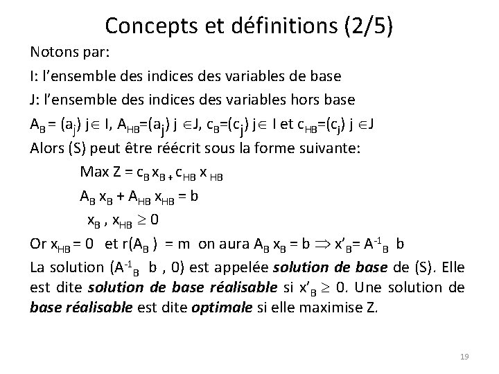 Concepts et définitions (2/5) Notons par: I: l’ensemble des indices des variables de base