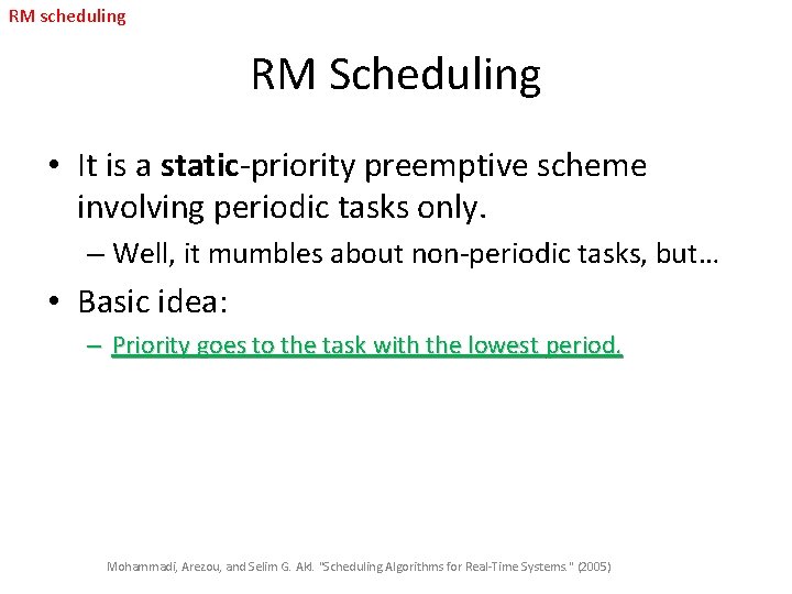 RM scheduling RM Scheduling • It is a static-priority preemptive scheme involving periodic tasks