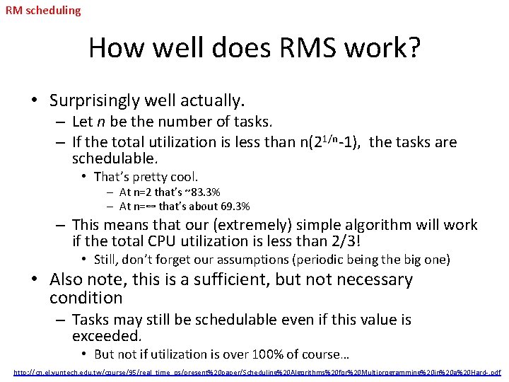 RM scheduling How well does RMS work? • Surprisingly well actually. – Let n