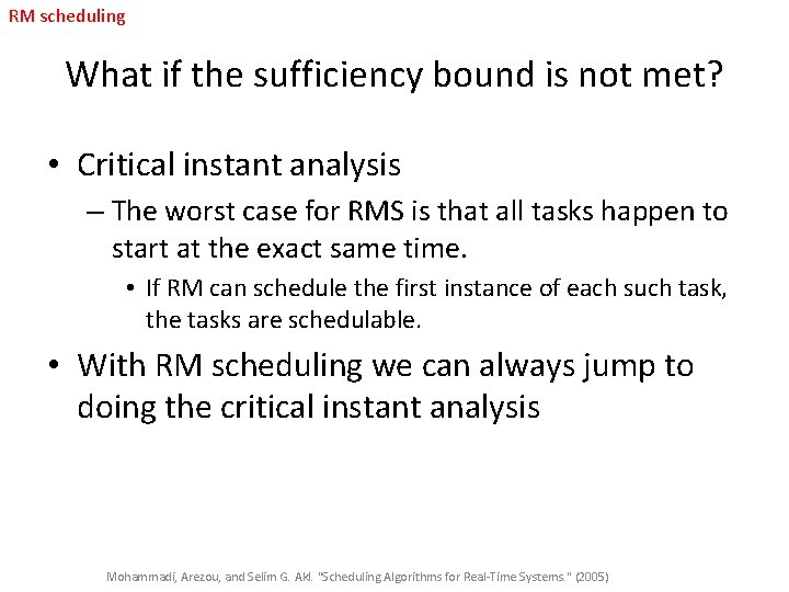 RM scheduling What if the sufficiency bound is not met? • Critical instant analysis