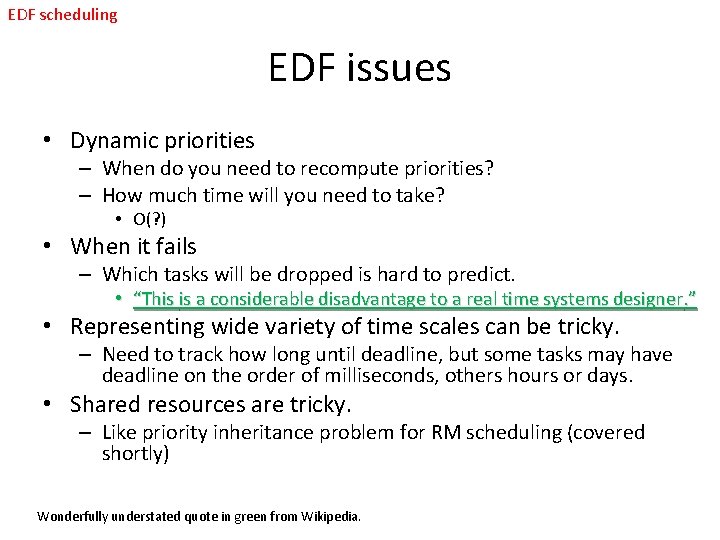 EDF scheduling EDF issues • Dynamic priorities – When do you need to recompute