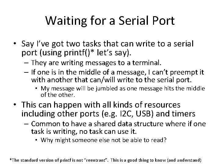 Waiting for a Serial Port • Say I’ve got two tasks that can write